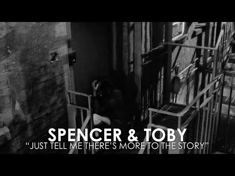 Spencer & Toby - Just Tell Me There's More To The Story (3x16)