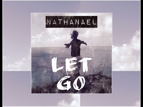 Nathanael - Let Go | (Official Audio)