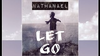 Nathanael - Let Go | (Official Audio)