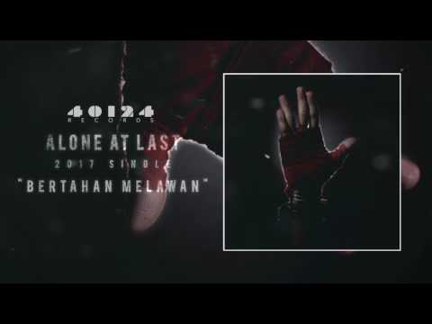 Alone At Last - Bertahan Melawan [Official Audio]