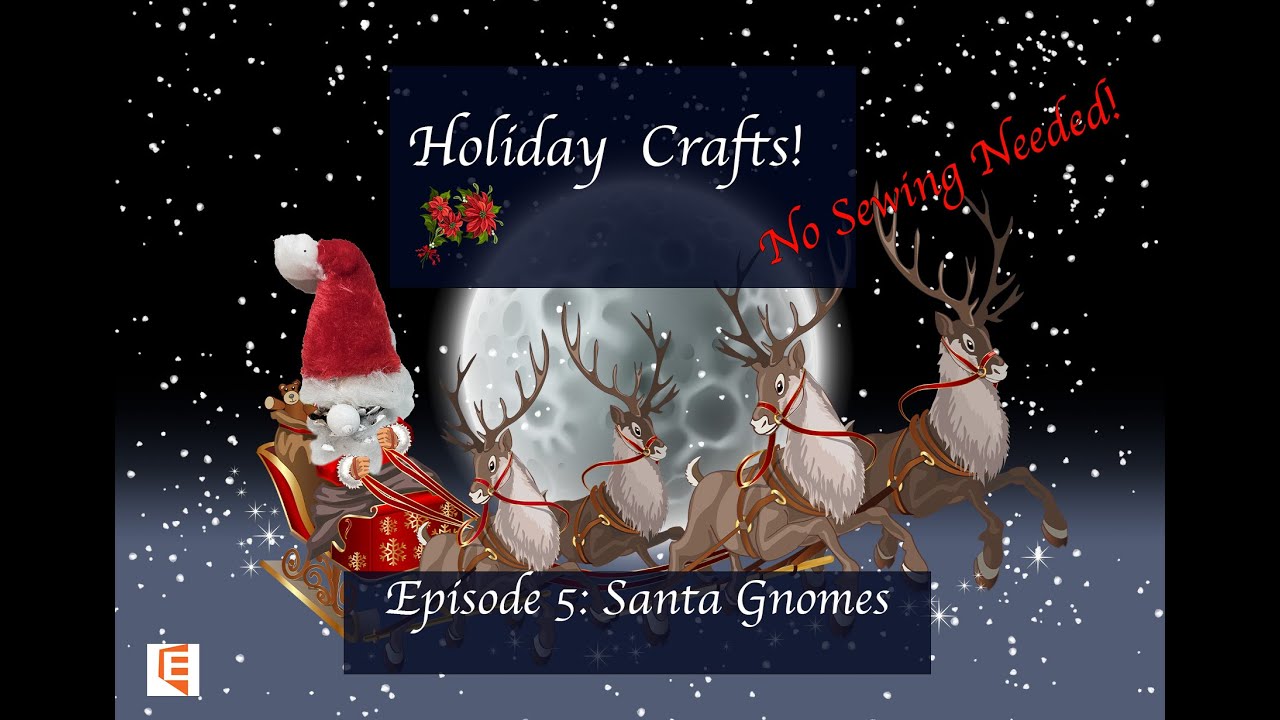 Holiday Crafts Episode 5: Santa Gnomes