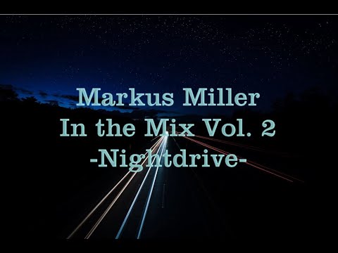 Markus Miller - In the Mix Vol. 2 (Nightdrive) (2,5-Hour Dreamy Progressive House Mix)