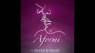 Download lagu AFORMI - EVITA X Trust  -   mp3