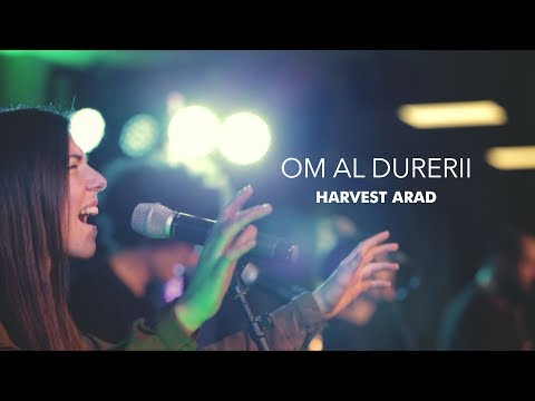 Harvest Arad - Om al durerii