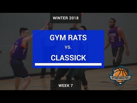 UPTOWN BASKETBALL - Classick vs. Gym Rats - Mar. 11th