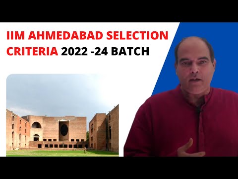 IIM AHMEDABAD SELECTION CRITERIA 2022 -24 BATCH
