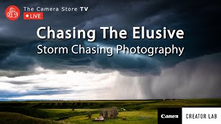 TCSTV Live: Chasing the Elusive - Storm Chasing Photography