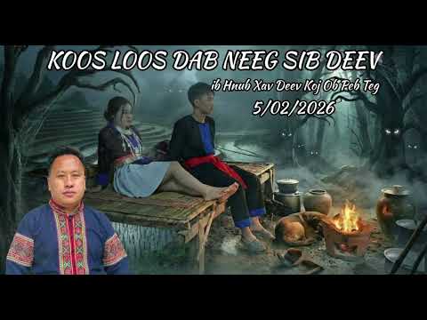 Ib Hnub Xav Deev Koj Ob Peb Teg Xwb   Koos Loos 5/2/2026