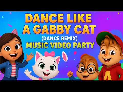 “Dance Like A Gabby Cat” (Dance Remix) - Music Video Party |  Alvin and The Chipmunks