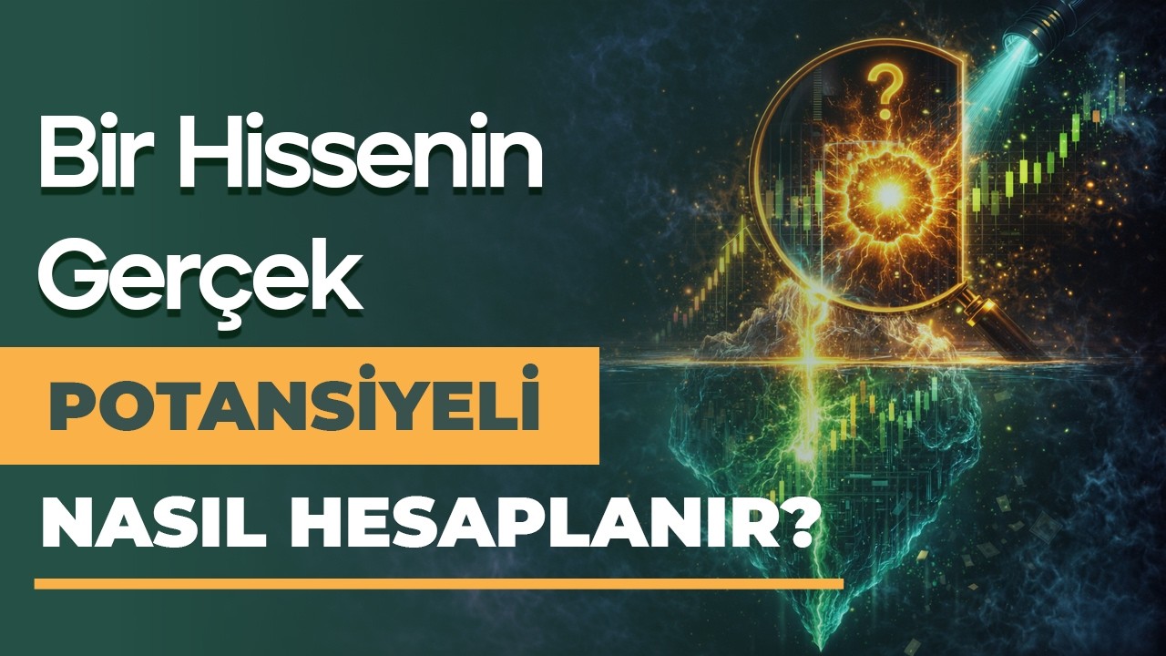 Bir Hissenin Gerçek Potansiyeli Nasıl Hesaplanır?
