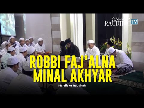 Robbi Faj'alna Minal Akhyar - Majelis Ar Raudhah | Lirik & Terjemah