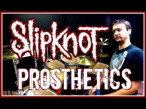 SLIPKNOT - Prosthetics - Drum Cover