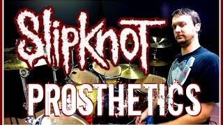 SLIPKNOT - Prosthetics - Drum Cover