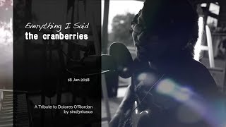 Everything I Said (last part) | A Tribute to Dolores O&#39;Riordan | The Cranberries | sind3ntosca