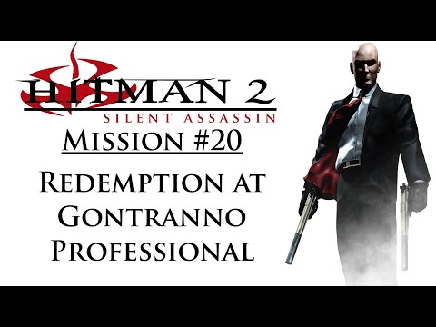 Hitman 2: Silent Assassin - Mission #20 - Redemption at Gontranno - Professional