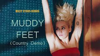 Miley Cyrus - Muddy Feet (2022 Demo)