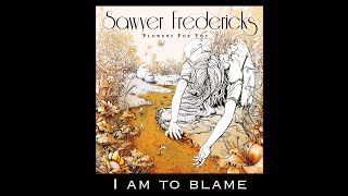 Sawyer Fredericks I Am To Blame