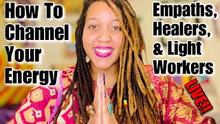 How To Channel Your Energy as an Empath, Healer, & Light Worker on Heavy Grief Days & All Times