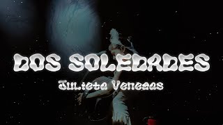 Julieta Venegas - Dos Soledades ❤️ (Letra)