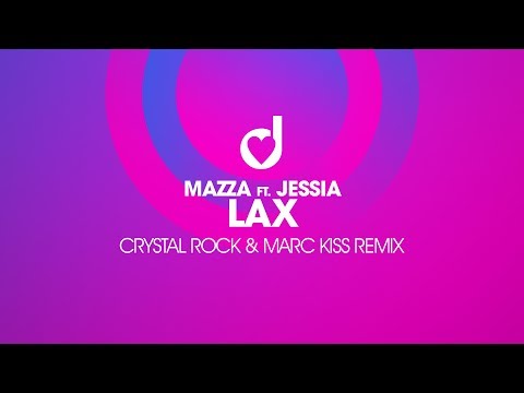 Mazza ft. Jessia - Lax (Crystal Rock & Marc Kiss Remix)