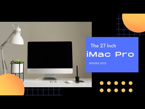 A 27 Inch iMac Pro in Spring 2022