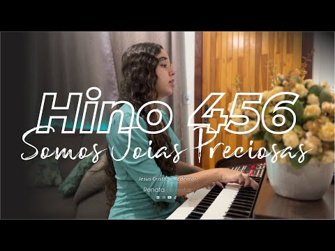 Hino 456 - Somos Joias Preciosas - CCB - Renata de Freitas