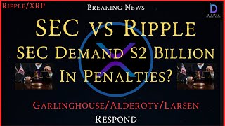 Ripple/XRP-SEC vs Ripple: SEC File Remedies Motion $2 Billion Fine & Penalties For Ripple?