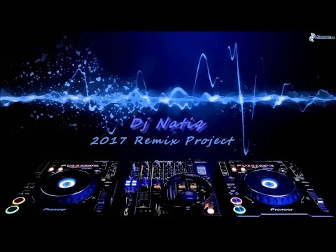 2017 Best Dj Club Mix Fl Studio Dj Natiq