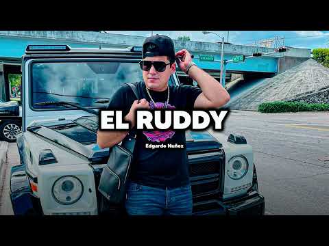 El Ruddy - Edgardo Nuñez [Corridos 2022]