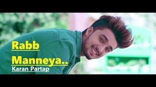 Rabb Manneya | Karan Partap | New Punjabi Song | Lyrics | Latest Punjabi Songs 2018