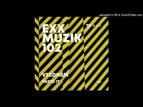 Veednem - Taste It (Original Mix) [Exx Muzik]