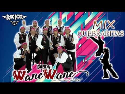 MIX QUEBRADITAS BANDA WANE WANE