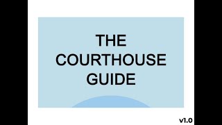 The Courthouse Guide v1.0
