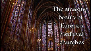Witnessing History: The Exquisite Art and Majestic Architecture of Medieval Churches
