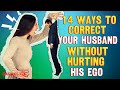 14 Ways To Correct Your Husband Without Hurting His Ego