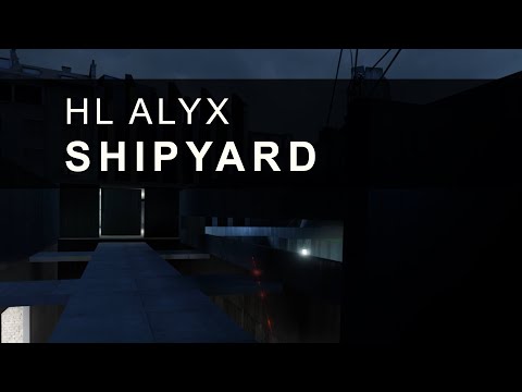 Shipyard - Half-Life Alyx Custom Map - No Commentary