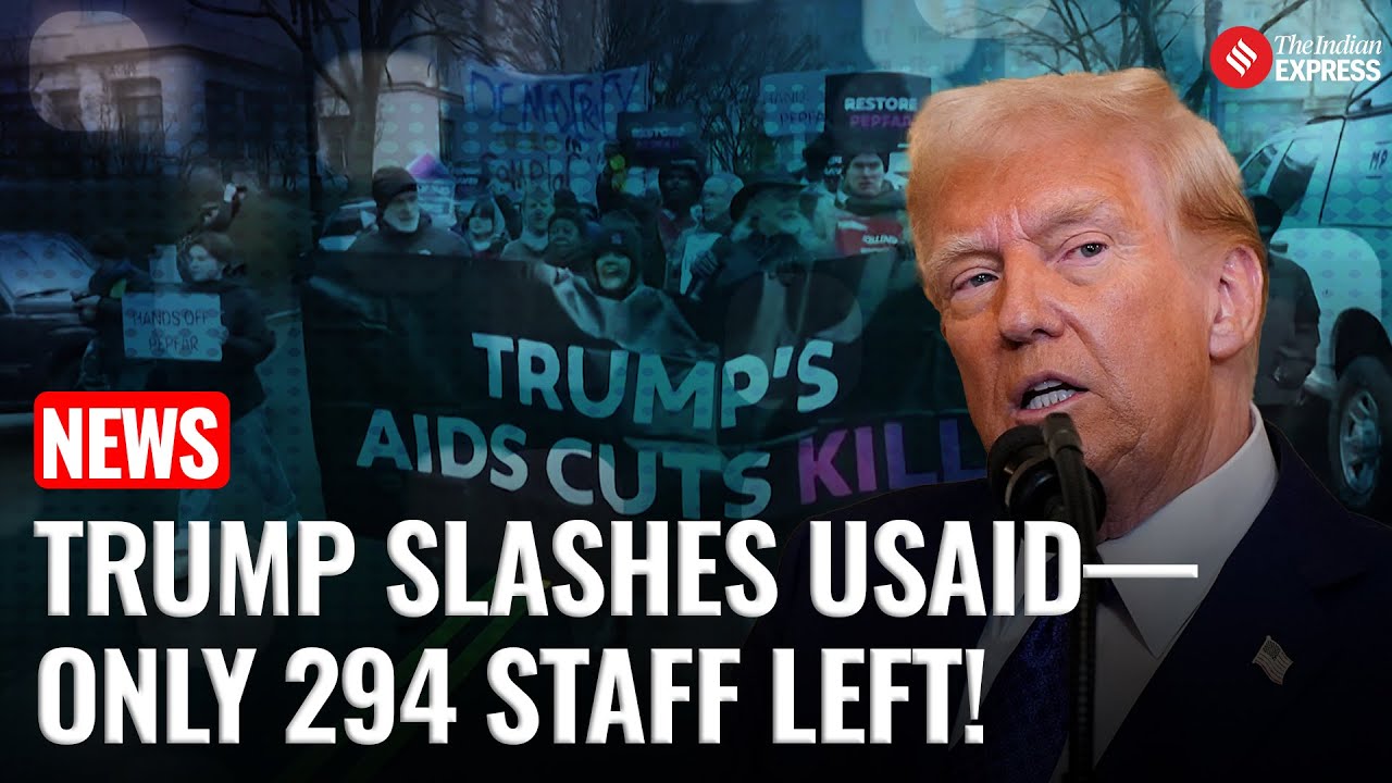 Trump Admin Cuts USAID Workforce by 97%, Leaving Only 294 Employees for Global Aid Operations