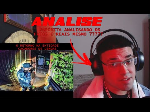 O RETORNO NA ENTIDADE - CAÇADORES DE LENDAS ESPIRITA ANALISANDO OS FATOS E REAIS MESMO
