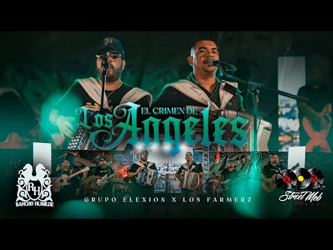 Grupo Elexion x Los Farmerz - El Crimen De Los Angeles [En Vivo]