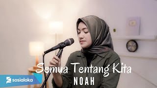 Download lagu SEMUA TENTANG KITA - NOAH | UMIMMA KHUSNA mp3 Download lagu SEMUA TENTANG KITA - NOAH | UMIMMA KHUSNA mp3