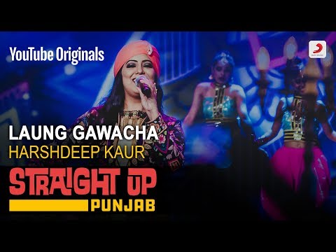 Laung Gawacha | Harshdeep Kaur | Straight Up Punjab
