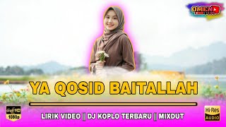 Download lagu 🔴 YA QOSID BAITALLAH || LIRIK VIDEO || DJ KOPLO TERBARU || MIXDUT mp3 Download lagu 🔴 YA QOSID BAITALLAH || LIRIK VIDEO || DJ KOPLO TERBARU || MIXDUT mp3
