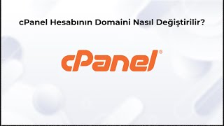 cPanel Hesabının Domaini Nasıl Değiştirilir?
