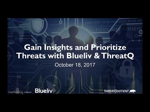 Gain Insights and Prioritize Threats with BlueLiv and ThreatQ