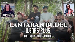 Download lagu LANTARAN BUDEL - WENAS PLUS Ft . Nolly 'NOOIZ' Pongoh MUSIC VIDEO mp3 Download lagu LANTARAN BUDEL - WENAS PLUS Ft . Nolly 'NOOIZ' Pongoh MUSIC VIDEO mp3