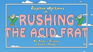 Stephen Malkmus - &quot;Rushing the Acid Frat&quot; (Official Music Video)