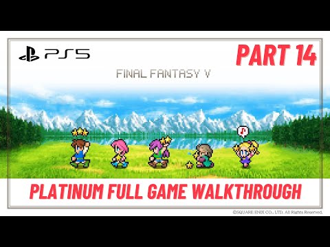 Final Fantasy V Pixel Remaster 100% Platinum Full Game Walkthrough (PS5, 4K) No Commentary - Part 14