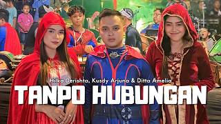 Download lagu Tanpo Hubungan - Hilka Derishta, Kusdy Arjuna & Ditta Amelia | Cipt. Zakiyam mp3