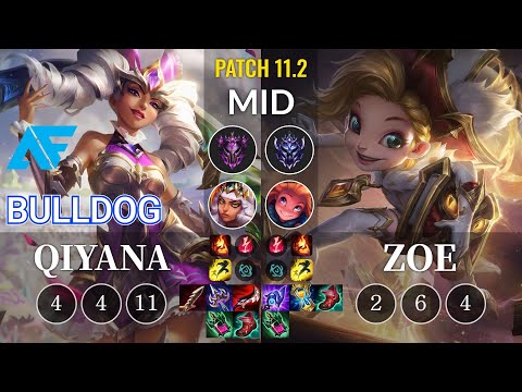 AF.A BuLLDoG Qiyana vs Zoe Mid - KR Patch 11.2