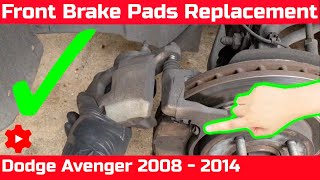 How to replace front brake pads on a Dodge Avenger 2008 - 2014